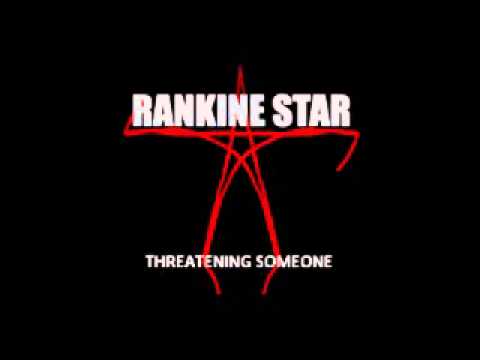 Rankine Star - Threatening someone