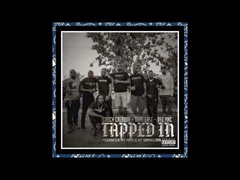Cruch Calhoun x Dave East - TAPPED IN Ft. Dre Mac [Official Audio]