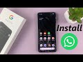 How To Download Install WhatsApp On Android