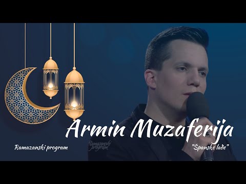 ARMIN MUZAFERIJA  - Španske lađe [Ramazanski program]