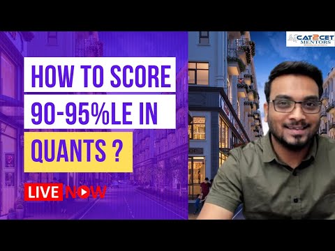 How To Score 90 - 95 Percentile In Quants In 75 Days To CAT
