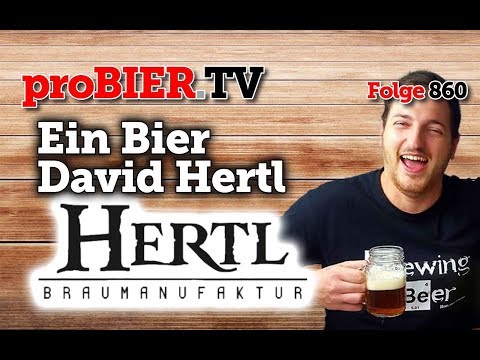 Ein Bier mit David Hertl | proBIER.TV - Craft Beer Review #860 [4K]