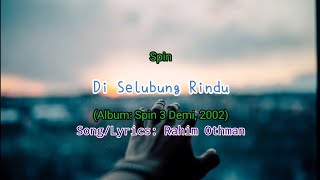 Download lagu Spin - Di Selubung Rindu [LIRIK VIDEO] mp3