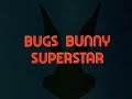 Bugs Bunny Superstar 1975 Audio Commentary By Director Producer Larry Jackson