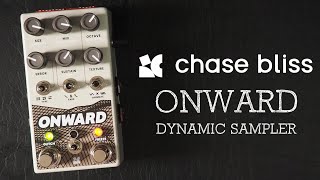 Video thumbnail for Chase Bliss Onward Dynamic Sampler by Pedal of the Day
