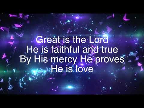 Great Is The Lord ~ Michael W. Smith ~ lyric video