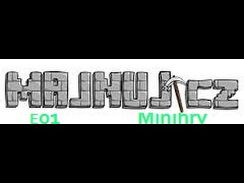MAJNUJ | E01 | Ukázka miniher  w/weeedycz,cihicz