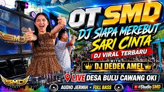 Download lagu OT SMD•TERANYAR 👑DJ DEDEK AMEL👑🚀 MUSIK DJ TERVIRAL'SIAPA MEREBUT SARI CINTA'🔥🔊LIVE DESA BULU CAWANG🚀 mp3