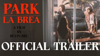 Park La Brea Short Film Official Trailer
