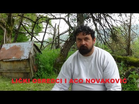 LIKA BAŠ DANAS - LIČKI OSREDCI I PRIČA ACE NOVAKOVIĆA