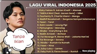 Download lagu KOMPILASI LAGU VIRAL TIKTOK 2025 TERBARU 🔥 Rizky Febian, For Revenge, Nadin Amizah (TANPA IKLAN) mp3