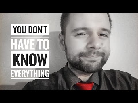 You don't have to know everything