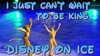 I Just Can't Wait To Be King - Disney On Ice 2016