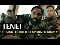 TENET (2020) STALSK 12 BATTLE EXPLAINED || Illustrated breakdown