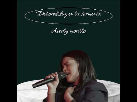 🎵 "Deborah, Luz en la Tormenta" — Averly Morillo