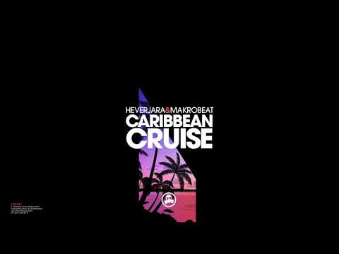 Hever Jara x Makrobeat - Caribbean Cruise