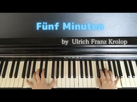 Song piano【Fünf Minuten】by Ulrich Franz Krolop