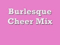 Burlesque Cheer Mix 