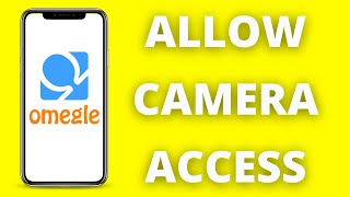 How To Allow Access to Camera on Omegle 2024