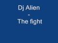 Dj Alien - The fight 