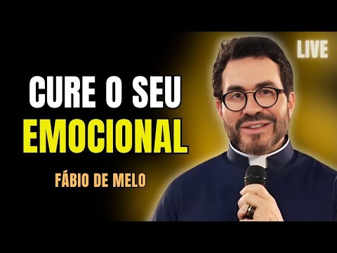 CURE O SEU EMOCIONAL E OUTRAS REFLEXÕES | PADRE FÁBIO DE MELO #716