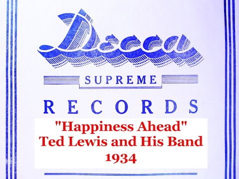 "Happiness Ahead"  Ted Lewis and His Band 1934