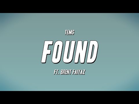 Tems - Found ft. Brent Faiyaz (Lyrics)