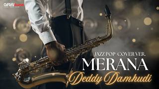 Download lagu (NOSTALGIA) MERANA - DEDDY DAMHUDI✨ | GRWTUNE JAZZ POP COVER mp3
