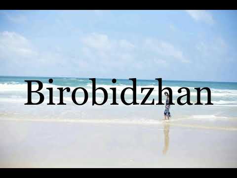 How To Pronounce Birobidzhan🌈🌈🌈🌈🌈🌈Pronunciation Of Birobidzhan