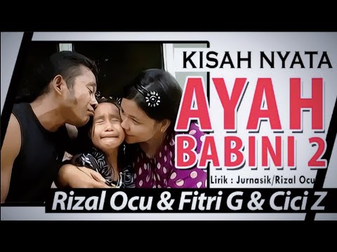 AYAH BABINI 2 (Cover Chaaha Hai Tujhko) ] Lagu Ocu - Rizal Ocu, Fitri gondo & Cici Zani