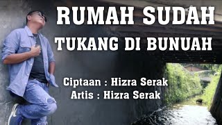 Download lagu RUMAH SUDAH TUKANG DI BUNUAH - HIZRA SERAK mp3