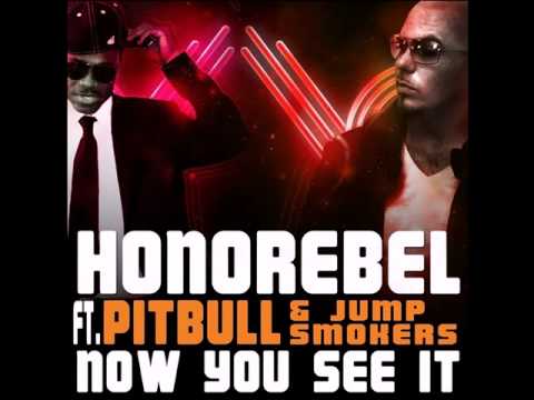Honorebel ft Pitbull & Jump Smokers - Now You See It (Speed up Remix)