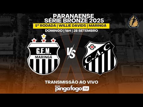 GRÊMIO MARINGÁ x CAMBÉ - Paranaense Série Bronze 2025 | Narração AO VIVO ⚽