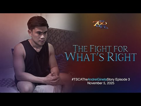 The Fight for What’s Right | #TSCATheAndreiGinetaStory Episode 3 | November 5, 2025