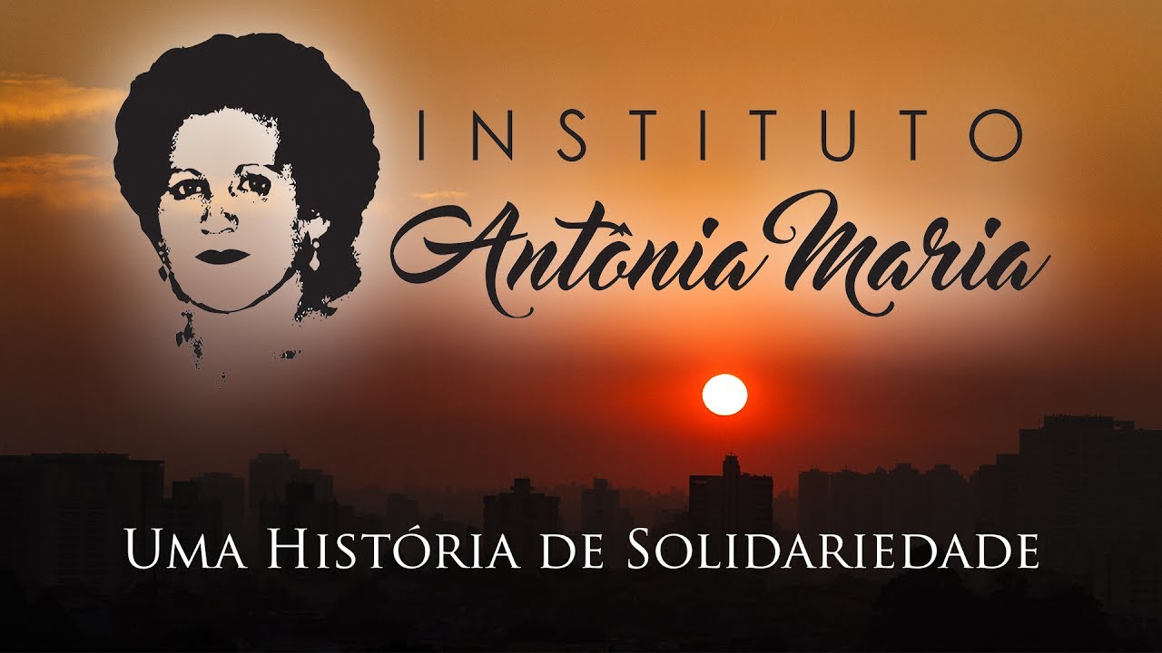 Uma história de solidariedade - Instituto Antônia Maria