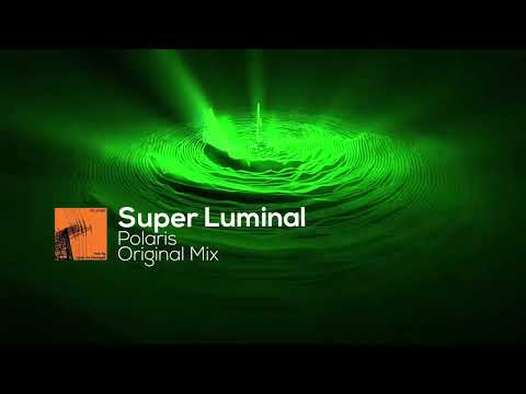 Super Luminal - Polaris (Original Mix)