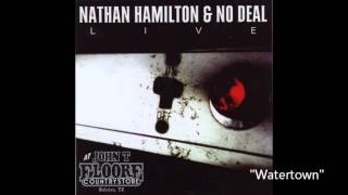 Nathan Hamilton &amp; No Deal  - Watertown