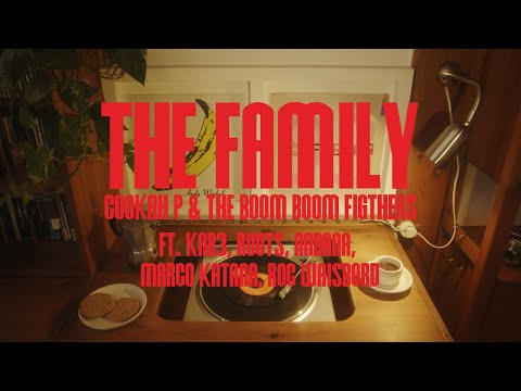 COOKAH P & BOOM BOOM FIGHTERS - The Family ft.Kab3, Roots, Andana, Katana, Roc Waisbord