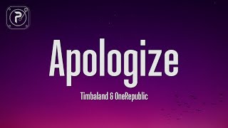 Timbaland - Apologize (Lyrics) ft. OneRepublic