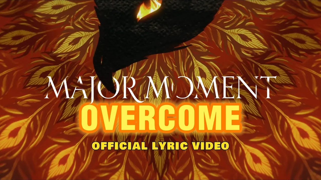 Major Moment - Overcome