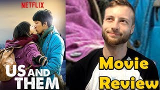 Us And Them (2018) - Netflix Movie Review (Non-Spoiler)