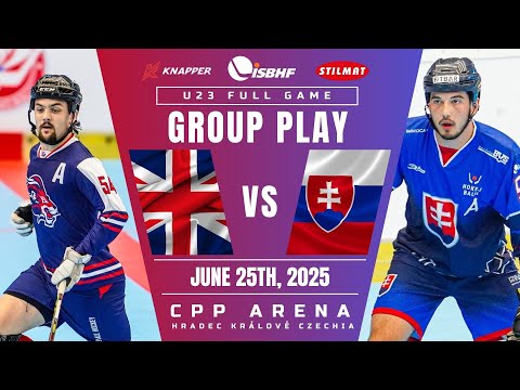 2025 ISBHF WJBHC: Great Britain vs. Slovakia (U23 Men's Group Play)