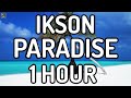 PARADISE - IKSON - PARADISE BY IKSON 1 HOUR [MUSIC WORLD]