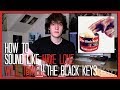 How To Sound Like The Black Keys - Have Love Will Travel with Pedals