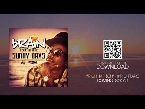 Brain ft. Nyrone - Sunny Days (NEW July 2013 #YCG)