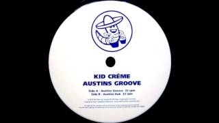 Kid Creme - Austin's Groove (Austin's Dub) HQwav