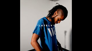 Lately Music Video