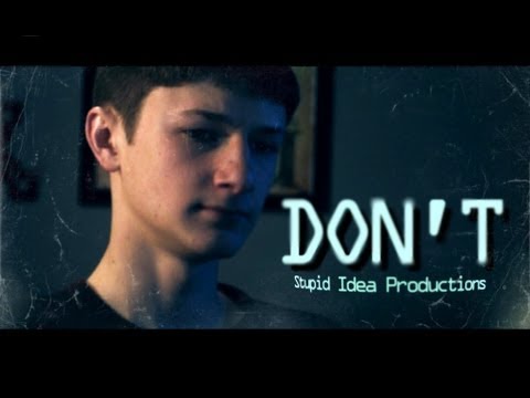 Don’t (A Short Horror Film) Stupid Idea Productions