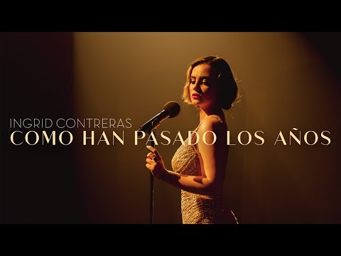 Ingrid Contreras - "Cómo Han Pasado Los Años" (Video Oficial)