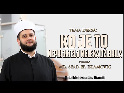 Ko je to neprijatelj meleka džibrila ⁴ᵏ mr.Sead-ef. islamović (Tefsir Kur'ana sura El Bekare97-100)
